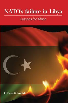 NATO's Failure in Libya: Lessons for Africa by Horace Campbell