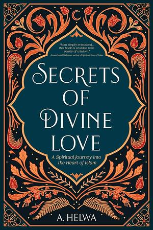 Secrets of Divine Love by A. Helwa