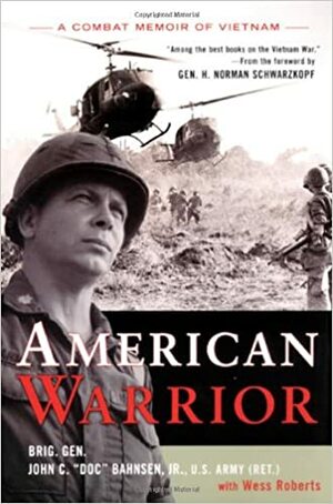 American Warrior: A Combat Memoir Of Vietnam by Wess Roberts, Norman Schwarzkopf, John C. Bahnsen Jr.