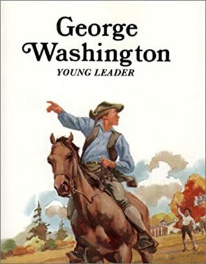 George Washington: Young Leader by Laurence Santrey, William Ostrowsey