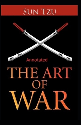 The Art of War Annotated by Sun Tzu