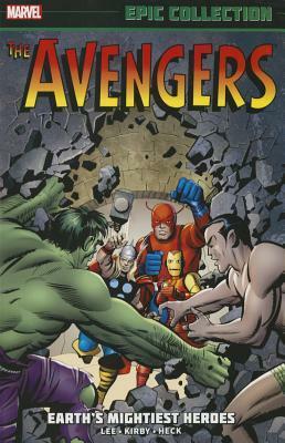Avengers Epic Collection Vol. 1: Earth's Mightiest Heroes by Stan Lee, Jack Kirby
