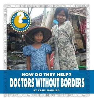 Doctors Without Borders by Katie Marsico