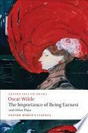 The Importance of Being Earnest and Other Plays: Lady Windermere's Fan; Salome; A Woman of No Importance; An Ideal Husband; The Importance of Being Earnest by Oscar Wilde