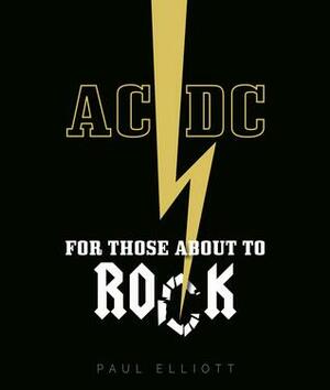 AC/DC: For Those About to Rock by Paul Elliott