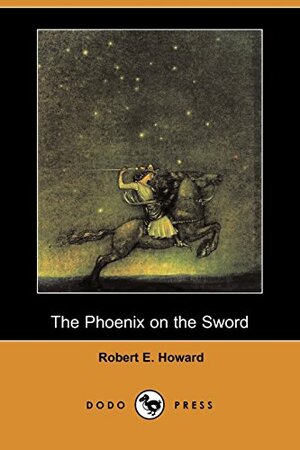 The Phoenix on the Sword by Robert E. Howard