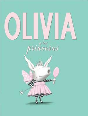 Olivia y las Princesas by Ian Falconer