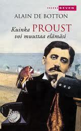 Kuinka Proust voi muuttaa elämäsi by Hanna Tarkka, Alain de Botton