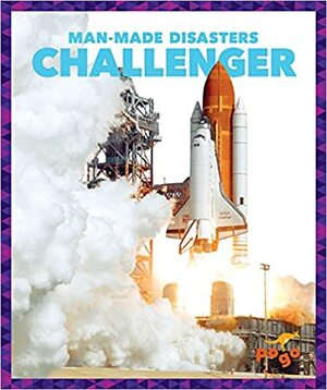 Challenger (Pogo: Man-Made Disasters) by Jenny Fretland VanVoorst