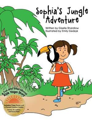 Sophia's Jungle Adventure: A Fun and Educational Kids Yoga Story by Giselle Shardlow