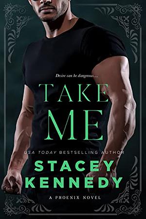 Take Me by Stacey Kennedy