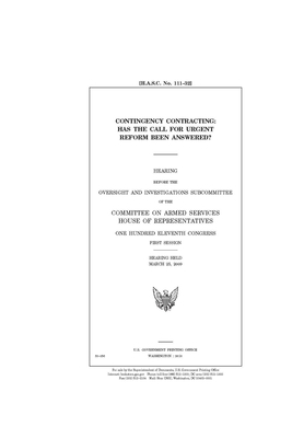 Contingency contracting: has the call for urgent reform been answered? by Committee on Armed Services (house), United States House of Representatives, United State Congress