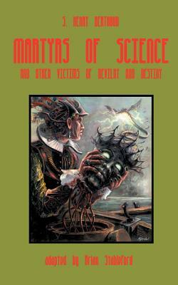 Martyrs of Science by S. Henry Berthoud