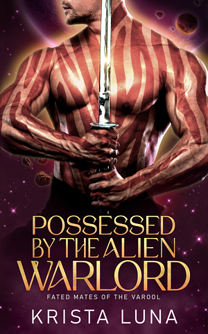 Possessed by the Alien Warlord by Krista Luna