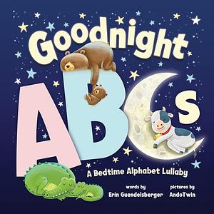 Goodnight ABCs: A Bedtime Alphabet Lullaby by Erin Guendelsberger