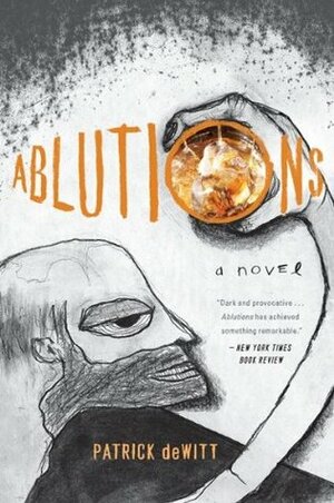 Ablutions by Patrick deWitt