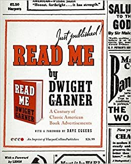 Read Me: A Century of Classic American Book Advertisements by Dwight Garner