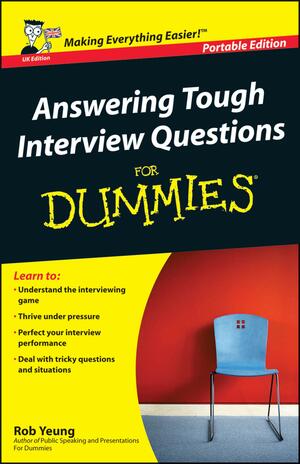 Answering Tough Interview Questions For Dummies by Rob Yeung