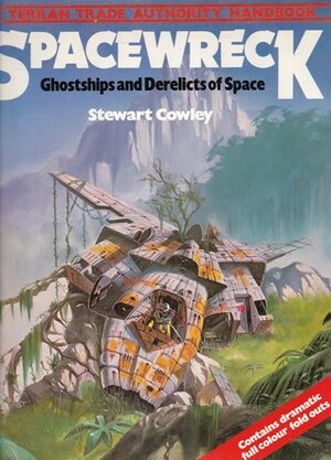 Spacewreck: Ghostships and Derelicts of Space by Stewart Cowley