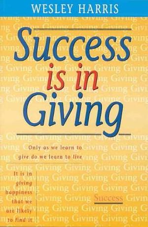 Success is in Giving by Jonathan Harris