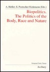 Biopolitics: The Politics of the Body, Race and Nature by Sonja P. Riekmann, Ágnes Heller