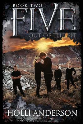 Five: Out of the Pit by Holli Anderson