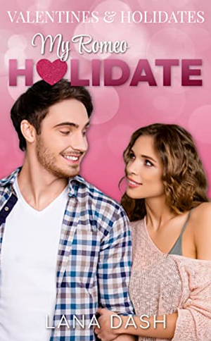 My Romeo Holidate by Lana Dash, Lana Dash