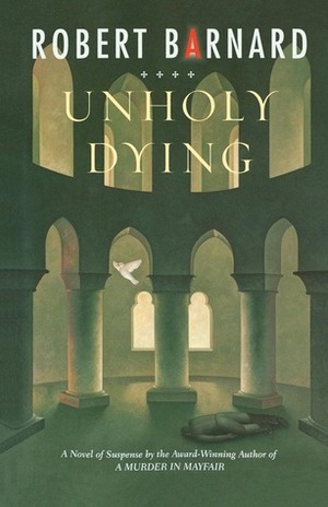 Unholy Dying: A Crime Novel by Robert Barnard