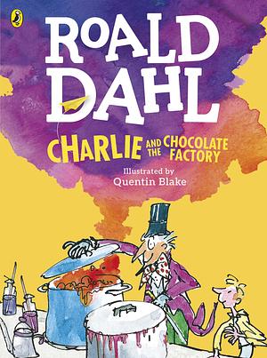 Charlie and the Chocolate Factory by Roald Dahl, Quentin Blake