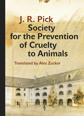 Society for the Prevention of Cruelty to Animals: A Humorous - Insofar as That Is Possible - Novella from the Ghetto by J. R. Pick