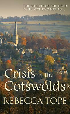 Crisis in the Cotswolds by Rebecca Tope