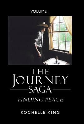 The Journey Saga: Finding Peace by Rochelle King