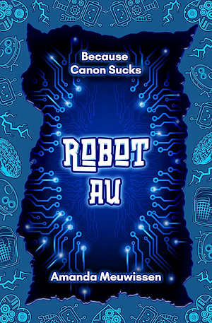 Robot AU by Amanda Meuwissen