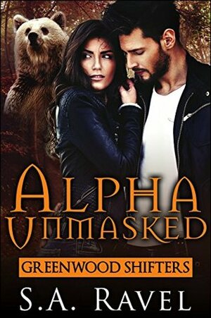 Alpha Unmasked by S.A. Ravel