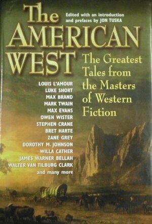 American West: The Greatest Tales from the Masters of Western Fiction by Jon Tuska