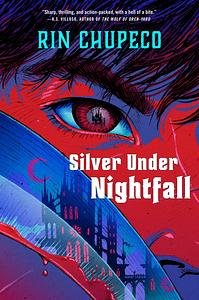 Silver Under Nightfall by Rin Chupeco