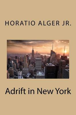 Adrift in New York by Horatio Alger Jr