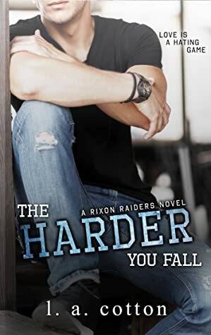 The Harder You Fall by L.A. Cotton