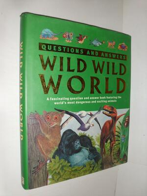 Wild Wild World by Clare Oliver, Anita Ganeri, Denny Robson