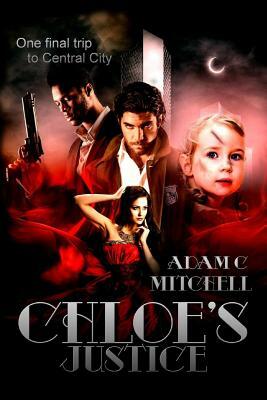 Chloe's Justice by Adam C. Mitchell