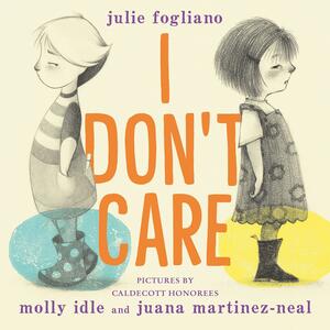 I Don't Care by Julie Fogliano