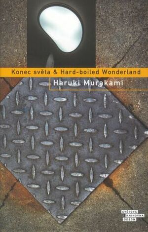 Konec světa & Hard-boiled Wonderland by Tomáš Jurkovič, Haruki Murakami