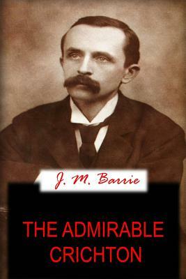 The Admirable Crichton by J.M. Barrie