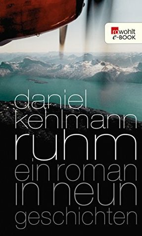 Ruhm. Ein Roman in neun Geschichten by Daniel Kehlmann