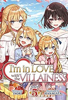 I'm in Love with the Villainess (Light Novel) Vol. 3 by Inori