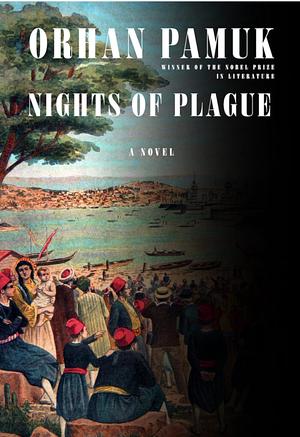 Nights of Plague by Orhan Pamuk