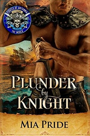 Plunder by Knight by Mia Pride