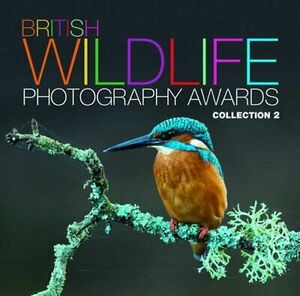 British Wildlife Photography Awards Collection 2. by A.A. Publishing