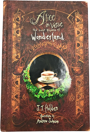 Alice in Verse: The Lost Rhymes of Wonderland by Joel T. Holden