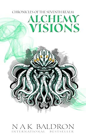 Alchemy Visions by N.A.K. Baldron